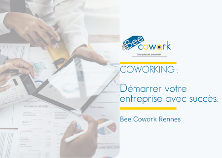 Démarrer votre entreprise avec succès : Comment Bee Cowork peut être votre tremplin vers la réussite entrepreneuriale !